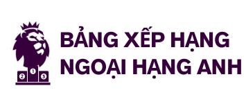 Bảng Xếp Hạng Ngoại Hạng Anh